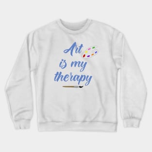 art is my therapy Crewneck Sweatshirt